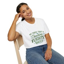 Listing image for My Toxic Trait Is Checking Flights Daily Travel Shirt