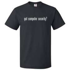 Listing image for Got Computer Security? T shirt Tee