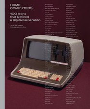 Listing image for Home Computers: 100 Icons that Defined a Digital Generation by Alex Wiltshire